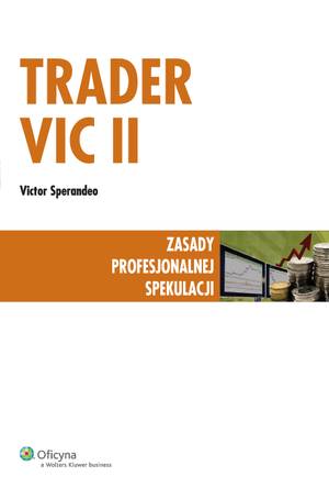 Trader VIC II - Zasady profesjonalnej spekulacji - Victor Sperandeo