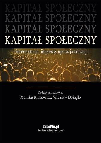 Kapita� spo�eczny - interpretacje, impresje, operacjonalizacja