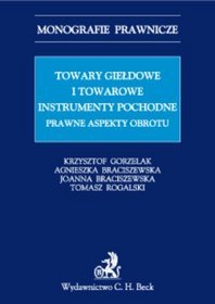 Towary gie�dowe i towarowe instrumenty pochodne. Prawne aspekty obrotu.