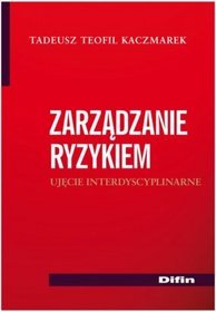 Zarz�dzanie ryzykiem. Uj�cie interdyscyplinarne