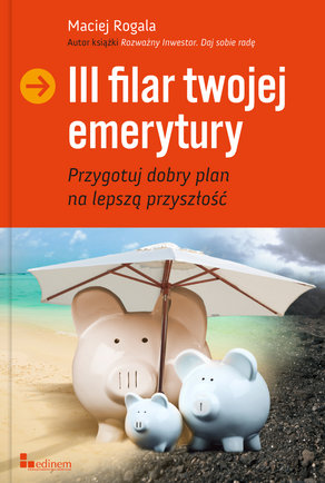 III FILAR TWOJEJ EMERYTURY