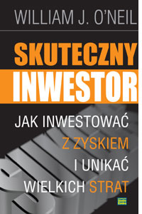 Skuteczny inwestor. Jak inwestowa� z zyskiem i unika� wielkich strat.