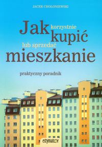 Jak korzystnie kupi� lub sprzeda� mieszkanie