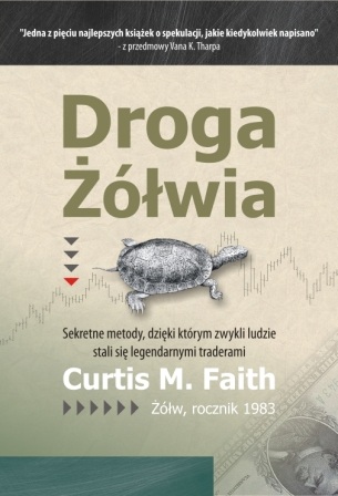 Droga ��wia. Sekretne metody, dzi�ki kt�rym zwykli ludzie stali si� legendarnymi traderami
