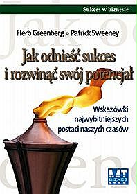Jak odnie�� sukces i rozwin�� sw�j potencja�. Wskaz�wki najwybitniejszych postaci naszych czas�w