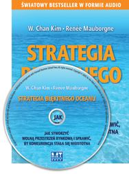 Strategia b��kitnego oceanu AUDIO. Jak stworzy� woln� przestrze� rynkow� i sprawi�, by konkurencja sta�a si� nieistotna