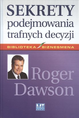 Sekrety podejmowania trafnych decyzji