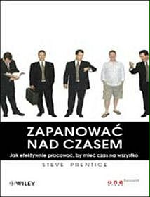 Zapanowa� nad czasem. Jak efektywnie pracowa�, by mie� czas na wszystko