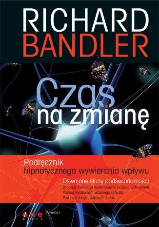 Czas na zmian�. Podr�cznik hipnotycznego wywierania wp�ywu