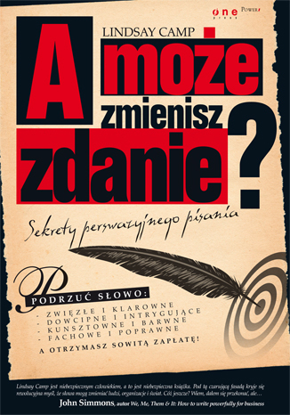 A mo�e zmienisz zdanie? Sekrety perswazyjnego pisania