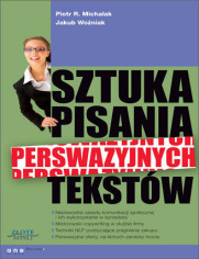 Sztuka pisania perswazyjnych tekst�w