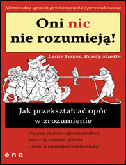 Oni nic nie rozumiej�! Jak przekszta�ca� op�r w zrozumienie