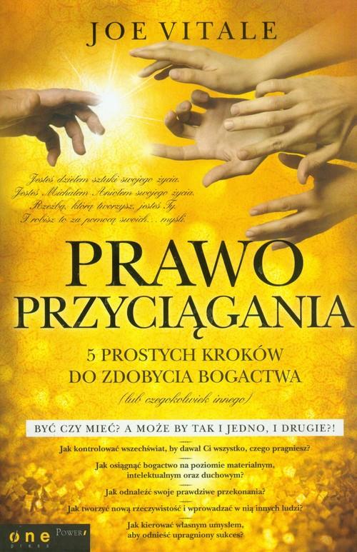 Prawo przyci�gania. 5 prostych krok�w do zdobycia bogactwa (lub czegokolwiek innego). Wydanie II uzupe�nione