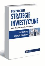 Bezpieczne strategie inwestycyjne. Jak osi�gn�� wolno�� finansow�