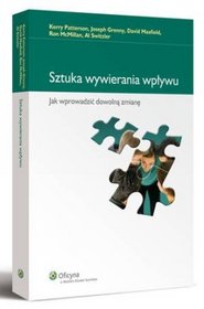 Sztuka wywierania wp�ywu. Jak wprowadzi� dowoln� zmian�