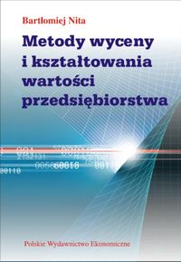 Metody wyceny i kszta�towania warto�ci przedsi�biorstwa
