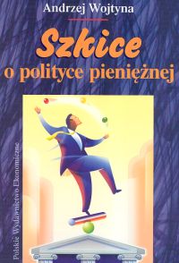 Szkice o polityce pieni�nej