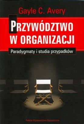 Przyw�dztwo w organizacji. Paradygmaty i studia przypadk�w