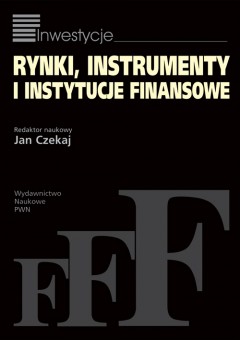 Rynki, Instrumenty i instytucje finansowe