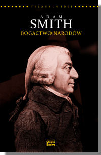 Adam Smith. Bogactwo narod�w