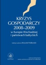 KRYZYS GOSPODARCZY 2008-2009 W EUROPIE WSCHODNIEJ I PA�STWACH BA�TYCKICH