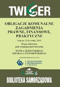 Obligacje komunalne - zagadnienia prawne, finansowe i praktyczne. Stan na 30 kwietnia 2009