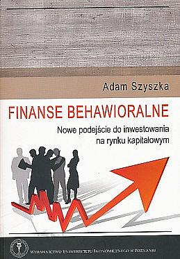 FINANSE BEHAWIORALNE NOWE PODEJ�CIE DO INWESTOWANIA NA RYNKU KAPIT./OP.M/