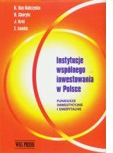 Instytucje wsp�lnego inwestowania w Polsce. Fundusze inwestycyjne i emerytalne